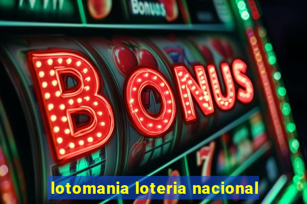 lotomania loteria nacional